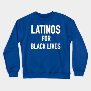 Latinos for black lives Crewneck Sweatshirt